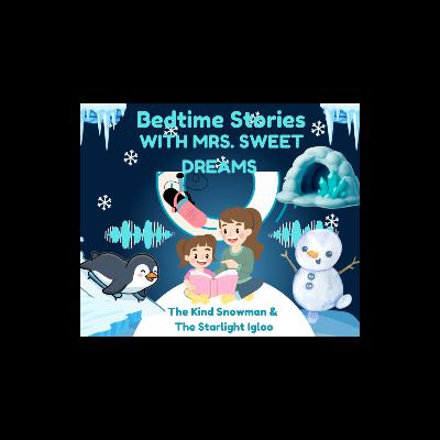 Trailer for The Kind Snowman and The Starlight Igloo - Guided Meditation Bedtime Story for Kids – Mrs. Sweet Dreams Bedtime Stories Trailer for The Kind Snowman and The Starlight Igloo - Guided Meditation Bedtime Story for Kids – Mrs. Sweet Dreams Bedtime Stories