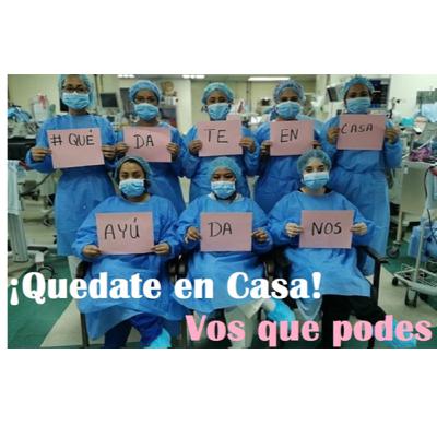 "Quedate en casa Vos que podes". Es el lema elegido por el personal sanitario. "Quedate en casa Vos que podes". Es el lema elegido por el personal sanitario.