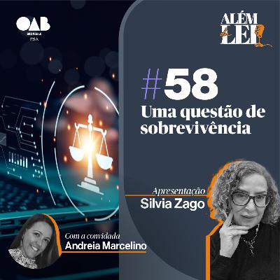 #58 | Uma questão de sobrevivência (com Dra. Andreia Marcelino)
