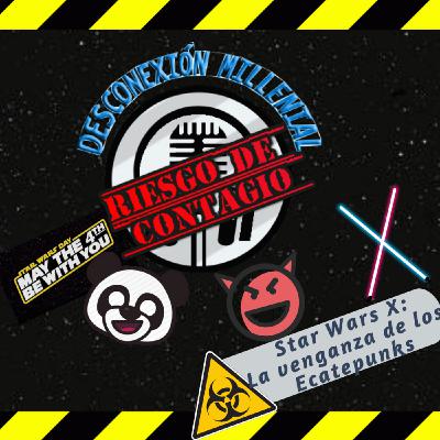 Ep. 3 Star Wars: La venganza de los Ecatepunks Ep. 3 Star Wars: La venganza de los Ecatepunks