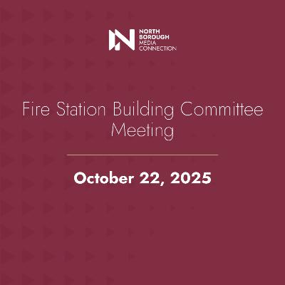 Fire Station Building Committee October 22, 2025
