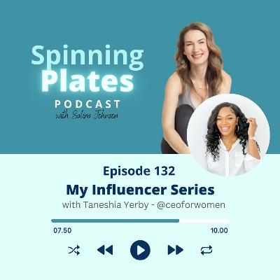 Ep 132: My Influencer Series - Taneshia Yerby