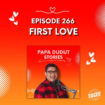 PAPA DUDUT STORIES / FIRST LOVE | Episode 266