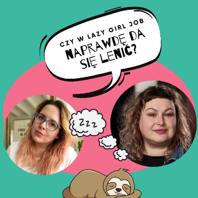 Czy lazy girl job naprawdę jest dla leniwych dziewczyn? Czyli o nowych trendach związanych z pracą