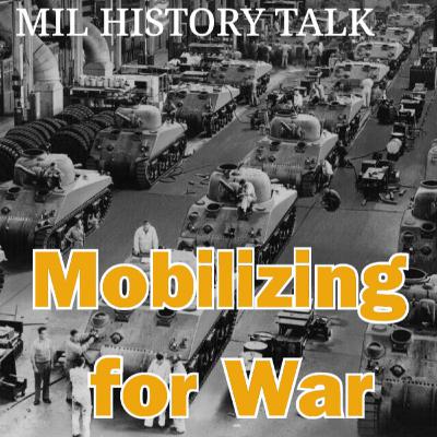 Episode 43: Mobilizing for War