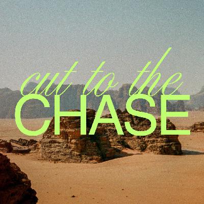 Cut To The Chase