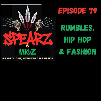 Episode 79 Rumbles, Hip Hop & Fashion
