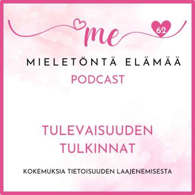 62. Tulevaisuuden tulkinnat 62. Tulevaisuuden tulkinnat