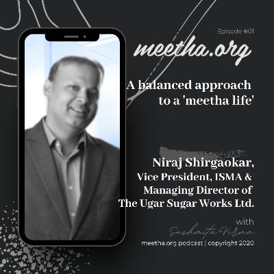 A balanced approach to a 'meetha life' | Meetha.org Podcast | Episode 02 | ISMA Vice President Niraj Shirgaokar