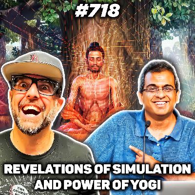 #718: Revelation Of The Simulation And The Power Of Yogi with Rizwan Virk #718: Revelation Of The Simulation And The Power Of Yogi with Rizwan Virk