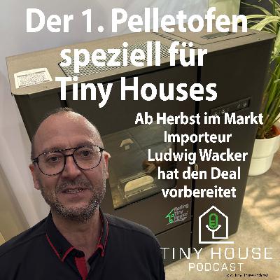 Folge 107: Der 1. Pelletofen speziell für Tiny Houses Folge 107: Der 1. Pelletofen speziell für Tiny Houses
