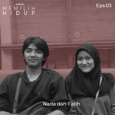 Eps. 03: Menikah Saat Kuliah, ft. Nada dan Fatih (Bag. 1)