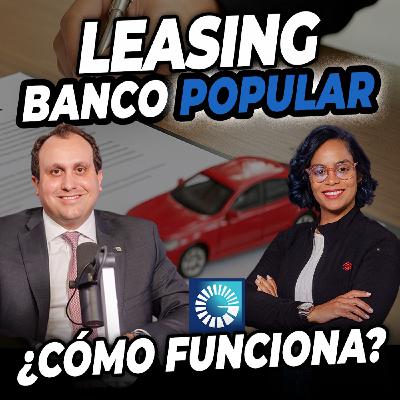Cómo funciona el LEASING del BANCO POPULAR y por qué te conviene Cómo funciona el LEASING del BANCO POPULAR y por qué te conviene
