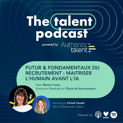 Futur & Fondamentaux du recrutement : maitriser l’humain avant l’IA - Marion Cosar