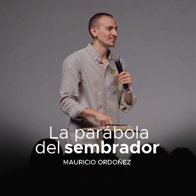 La parábola del sembrador | Mauricio Ordoñez | Prédicas Cristianas 2025 La parábola del sembrador | Mauricio Ordoñez | Prédicas Cristianas 2025
