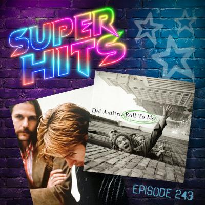 Episode 243: Roll To Me by Del Amitri