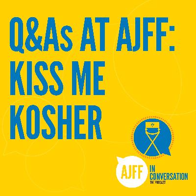 Q&As at AJFF: Kiss Me Kosher
