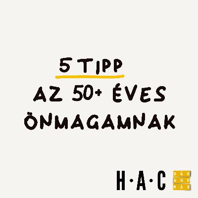 HH176 🎁 5 tipp az 50+ éves önmagamnak