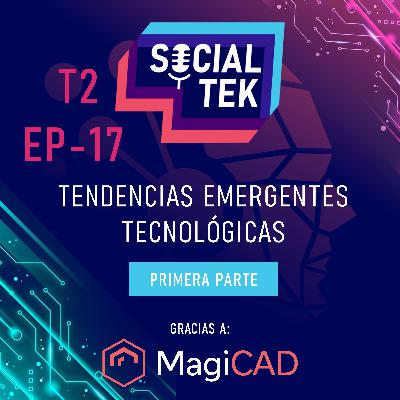 EP17 Tendencias Emergentes Tecnológicas - Parte 1