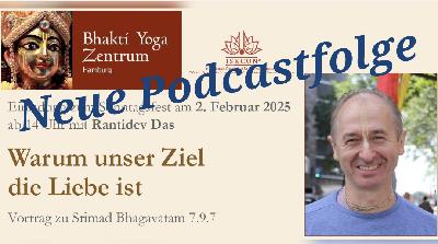 Warum unser Ziel die Liebe ist - Vortrag zu Srimad Bhagavatam 7.9.7 von Rantidev Das