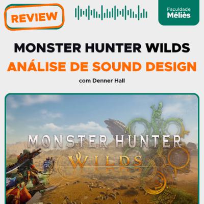 Sound Design do Monster Hunter Wilds | Review com profissionais da área Sound Design do Monster Hunter Wilds | Review com profissionais da área