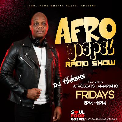 Afro Gospel Night Friday radio show with DJ Tinashe 14-11-2025 on Soul Food Gospel Radio