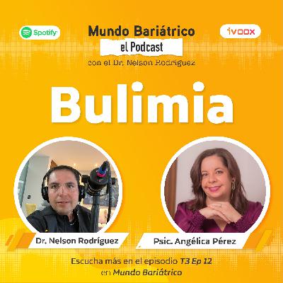Mundo Bariátrico "Bulimia" T3 EP 12