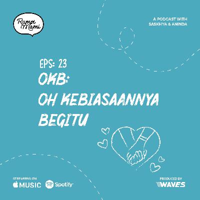 EPS 23 - OKB: Oh Kebiasaannya Begitu