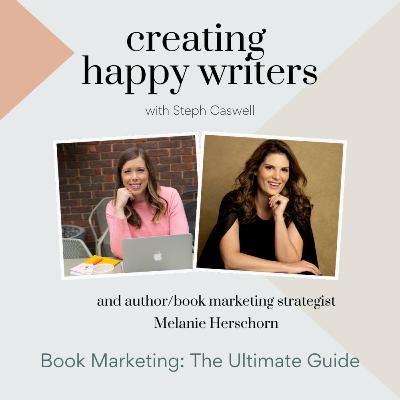 S3: Book Marketing: The Ultimate Guide - with Melanie Herschorn S3: Book Marketing: The Ultimate Guide - with Melanie Herschorn