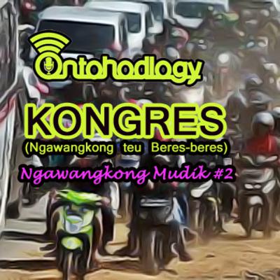 PODCAST SUNDA - KONGRES - Ngawangkongkeun Mudik #2