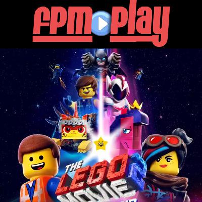 FPM Play #75: The LEGO Movie 2: The Second Part FPM Play #75: The LEGO Movie 2: The Second Part