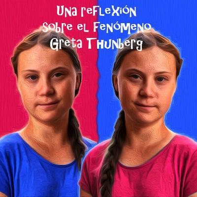 Una reflexión sobre el fenómeno Greta Thunberg