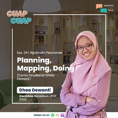 Eps. 29 | Planning, Mapping, Doing : Cerita perjalanan Dhea Dewanti Eps. 29 | Planning, Mapping, Doing : Cerita perjalanan Dhea Dewanti