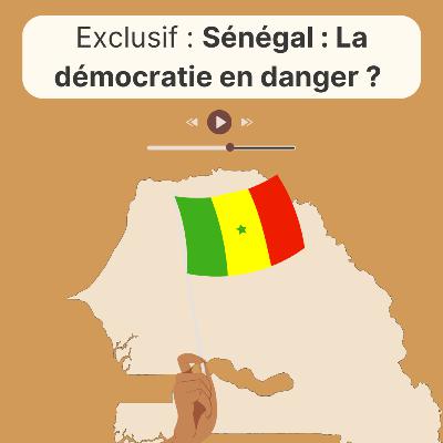 EXCLUSIF : Le Sénégal : Une démocratie en danger ?