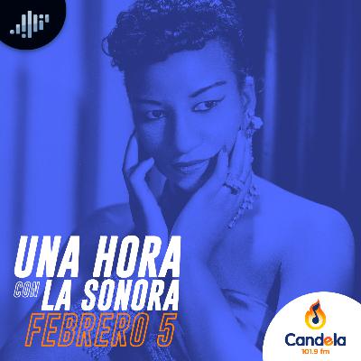 Podcast musical: Una hora con la Sonora | 5 de febrero de 2022 Podcast musical: Una hora con la Sonora | 5 de febrero de 2022