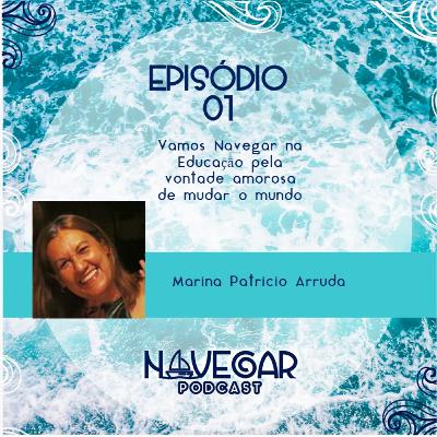 Episódio 01 - A vontade amorosa de mudar o mundo (com Marina Patricio Arruda)