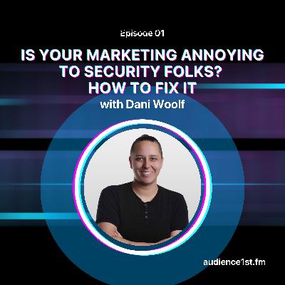 Is Your Marketing Annoying to Security Folks? How to Fix It | Breaking Through in Cybersecurity Marketing Podcast Is Your Marketing Annoying to Security Folks? How to Fix It | Breaking Through in Cybersecurity Marketing Podcast