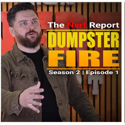 The Video Game Industry Is A Dumpster Fire | The Nerf Report