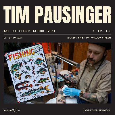 EP 193 Tim Pausinger and the Filson Tattoo Event for Ontario Streams