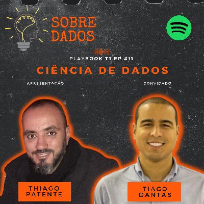 T1 #EP11 :.: Ciência de dados: Afinal, o que é isso?