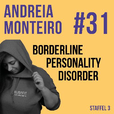 #31 Andreia Monteiro - Borderline Personality Disorder