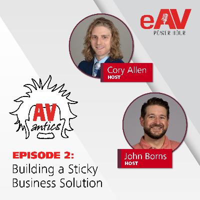 AV Antics | Building a Sticky Business Solution