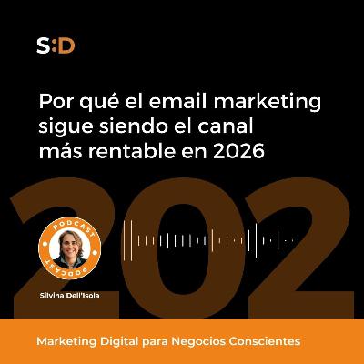 Ep. 202 - Por qué el email marketing sigue siendo el canal más rentable en 2026 Ep. 202 - Por qué el email marketing sigue siendo el canal más rentable en 2026