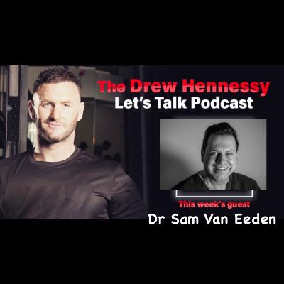 Episode 20 Dr Sam Van Eeden Episode 20 Dr Sam Van Eeden