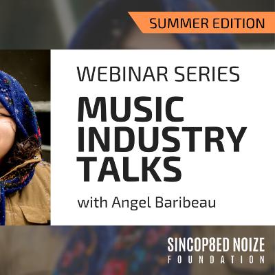 Music Industry Talks Summer Edition with Angel Baribeau