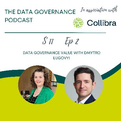 Data Governance Value with Dmytro Lugovyi