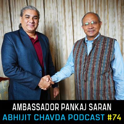 #74 - Ambassador Pankaj Saran on Israel, China, India-USA, Russia-Ukraine - A Geopolitical Overview