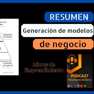 Generación de modelos de NEGOCIOS – resumen de libro #3- Libros de emprendimiento