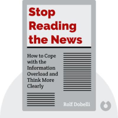 Stop Reading the News: A Manifesto Stop Reading the News: A Manifesto