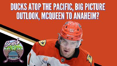 Ducks Atop the Pacific, Big Picture Outlook, McQueen to Anaheim? Ducks Atop the Pacific, Big Picture Outlook, McQueen to Anaheim?